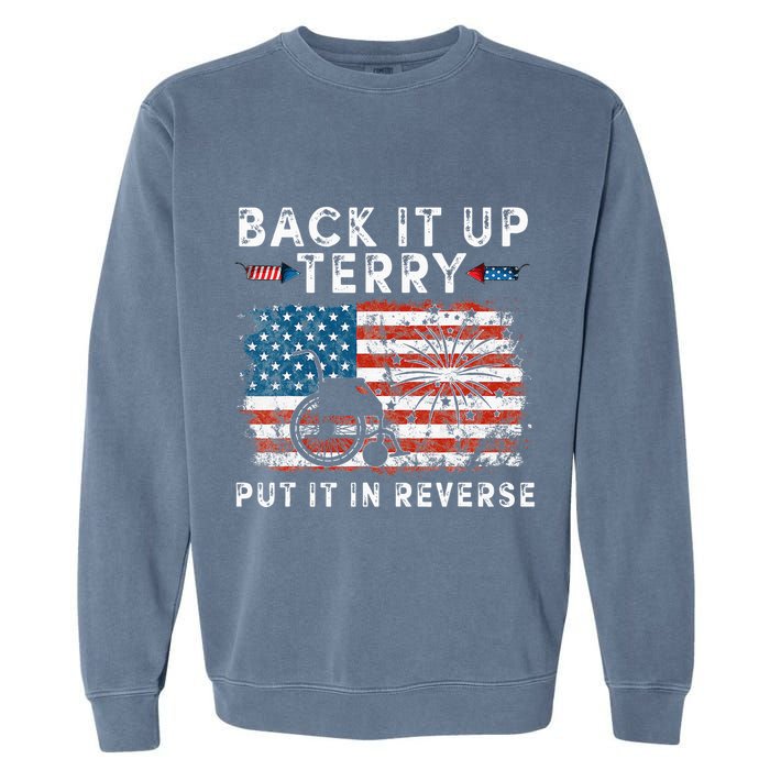 Back Up Terry Put It In Reverse Firework Funny 4th Of July Garment-Dyed Sweatshirt