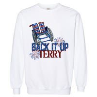Back Up Terry Put It In Reverse Firework 4th Of July Groovy Garment-Dyed Sweatshirt