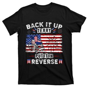 Back Up Terry Put It In Reverse Firework Funny 4th Of July T-Shirt