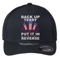 Back Up Terry Put It In Reverse Firework Funny 4th Of July Flexfit Unipanel Trucker Cap
