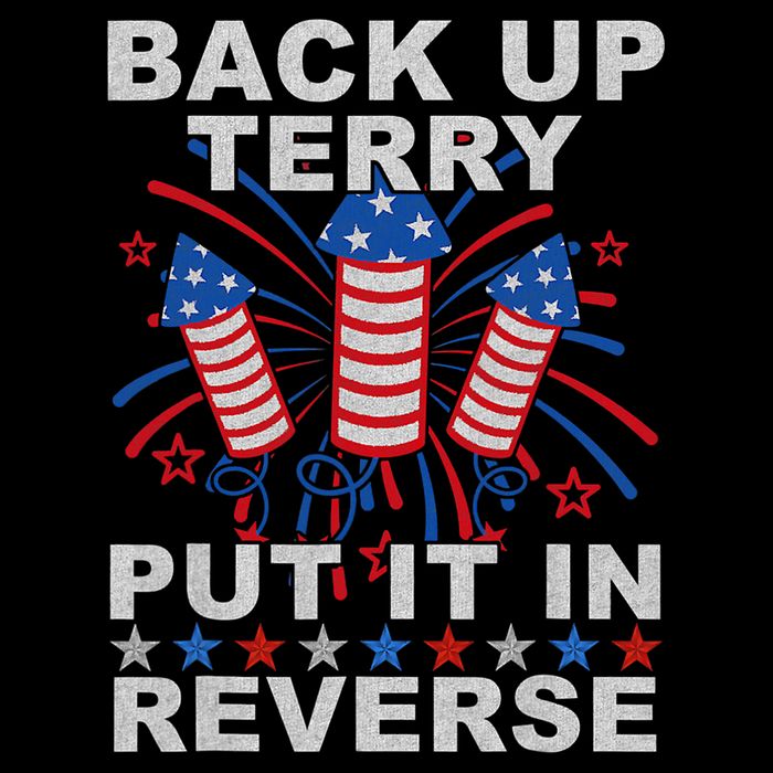 Back Up Terry Put It In Reverse Firework Funny 4th Of July Backpack