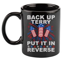 Back Up Terry Put It In Reverse Firework Funny 4th Of July 11oz C Handle Ceramic Mug