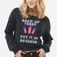 Back Up Terry Put It In Reverse Firework Funny 4th Of July Cropped Pullover Crew