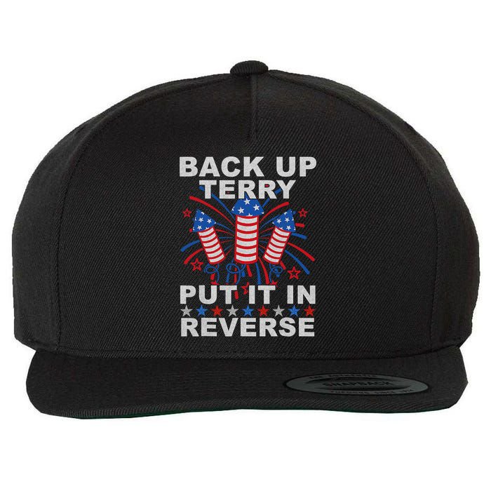 Back Up Terry Put It In Reverse Firework Funny 4th Of July Wool Snapback Cap