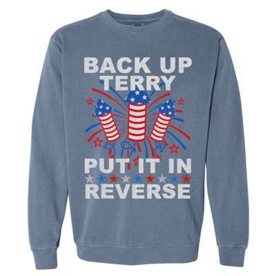 Back Up Terry Put It In Reverse Firework Funny 4th Of July Garment-Dyed Sweatshirt