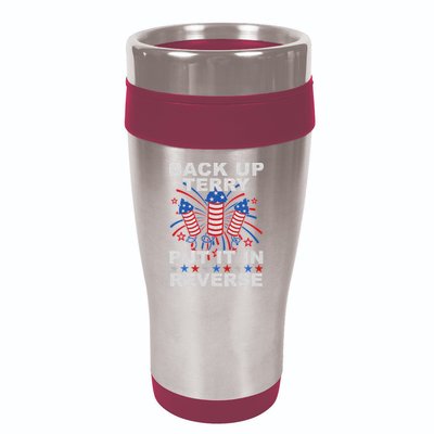Back Up Terry Put It In Reverse Firework Funny 4th Of July 16oz Travel Tumbler
