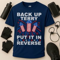 Back Up Terry Put It In Reverse Firework Funny 4th Of July Performance Shirt