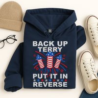 Back Up Terry Put It In Reverse Firework Funny 4th Of July Hoodie