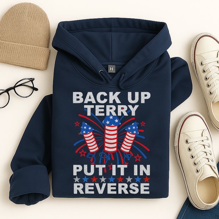 Back Up Terry Put It In Reverse Firework Funny 4th Of July Hoodie