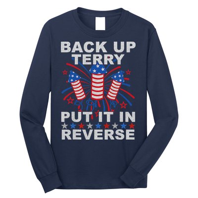 Back Up Terry Put It In Reverse Firework Funny 4th Of July Long Sleeve Shirt