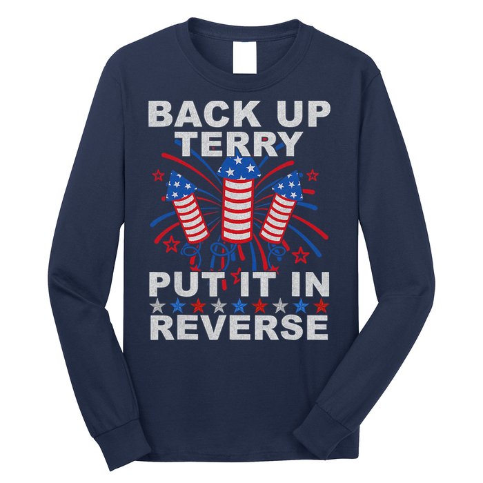 Back Up Terry Put It In Reverse Firework Funny 4th Of July Long Sleeve Shirt