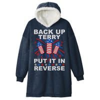 Back Up Terry Put It In Reverse Firework Funny 4th Of July Hooded Wearable Blanket