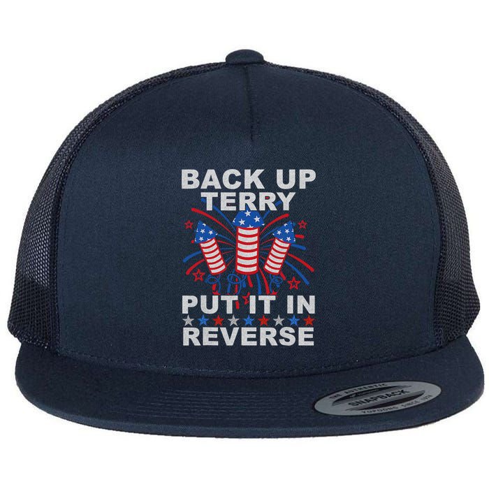 Back Up Terry Put It In Reverse Firework Funny 4th Of July Flatbill Hat