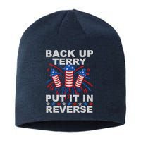 Back Up Terry Put It In Reverse Firework Funny 4th Of July Sustainable Beanie
