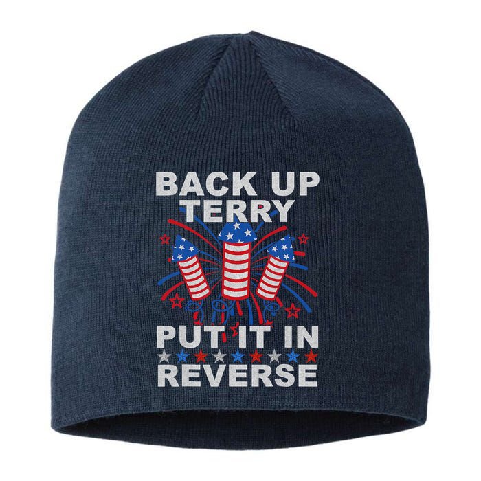 Back Up Terry Put It In Reverse Firework Funny 4th Of July Sustainable Beanie