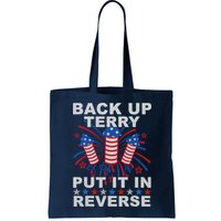Back Up Terry Put It In Reverse Firework Funny 4th Of July Bag