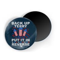 Back Up Terry Put It In Reverse Firework Funny 4th Of July Magnet