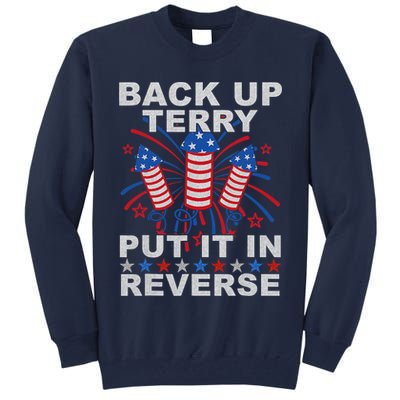 Back Up Terry Put It In Reverse Firework Funny 4th Of July Tall Sweatshirt