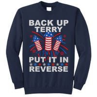 Back Up Terry Put It In Reverse Firework Funny 4th Of July Tall Sweatshirt