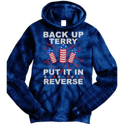 Back Up Terry Put It In Reverse Firework Funny 4th Of July Tie Dye Hoodie