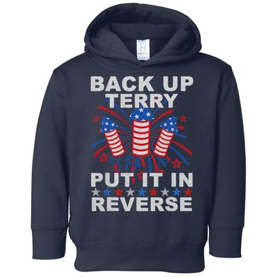 Back Up Terry Put It In Reverse Firework Funny 4th Of July Toddler Hoodie