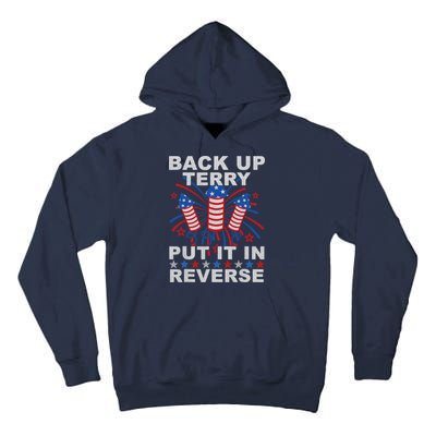 Back Up Terry Put It In Reverse Firework Funny 4th Of July Tall Hoodie