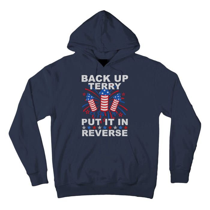 Back Up Terry Put It In Reverse Firework Funny 4th Of July Tall Hoodie