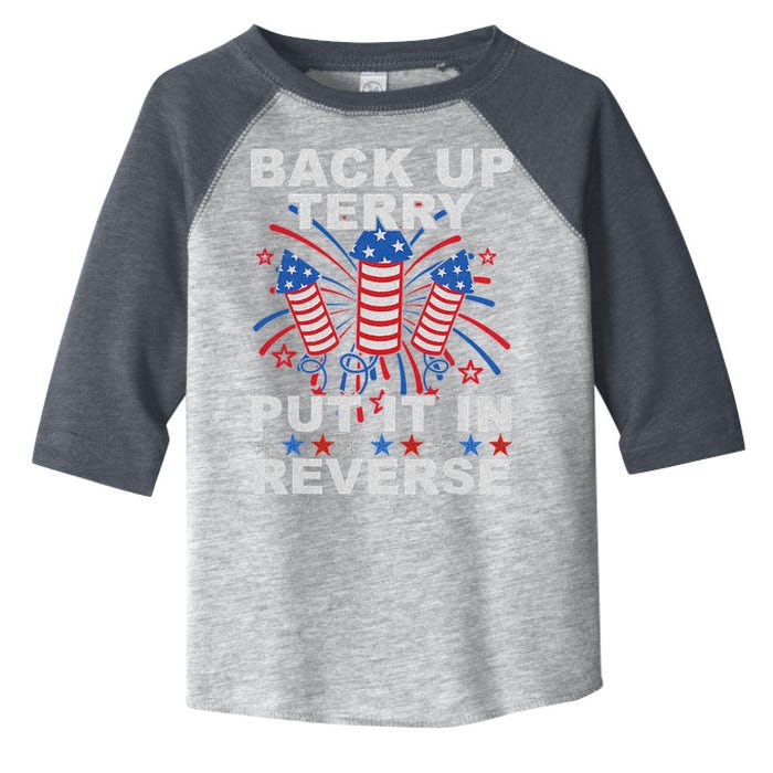 Back Up Terry Put It In Reverse Firework Funny 4th Of July Toddler Fine Jersey T-Shirt