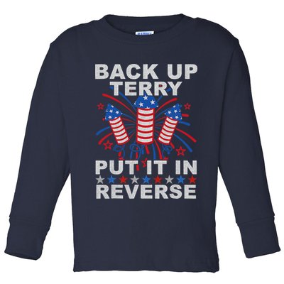 Back Up Terry Put It In Reverse Firework Funny 4th Of July Toddler Long Sleeve Shirt