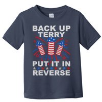 Back Up Terry Put It In Reverse Firework Funny 4th Of July Toddler T-Shirt