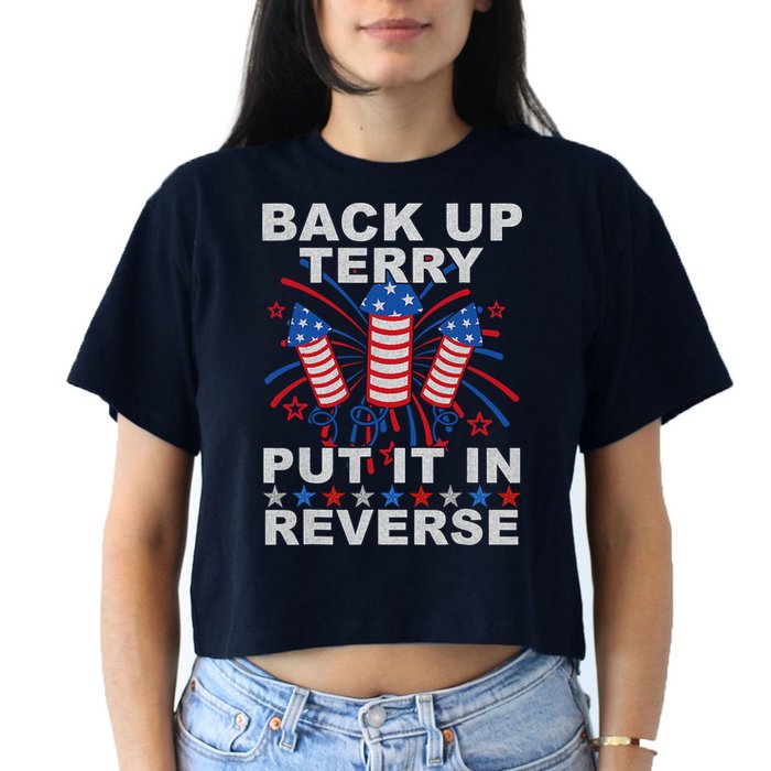 Back Up Terry Put It In Reverse Firework Funny 4th Of July Crop Top