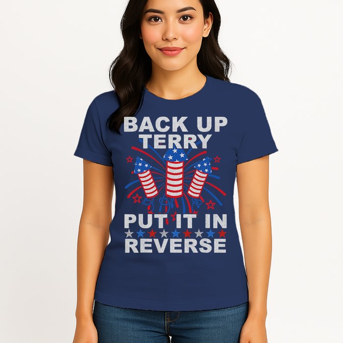 Back Up Terry Put It In Reverse Firework Funny 4th Of July Womens T-Shirt