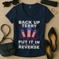 Back Up Terry Put It In Reverse Firework Funny 4th Of July Women's V-Neck T-Shirt