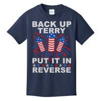 Back Up Terry Put It In Reverse Firework Funny 4th Of July Kids T-Shirt