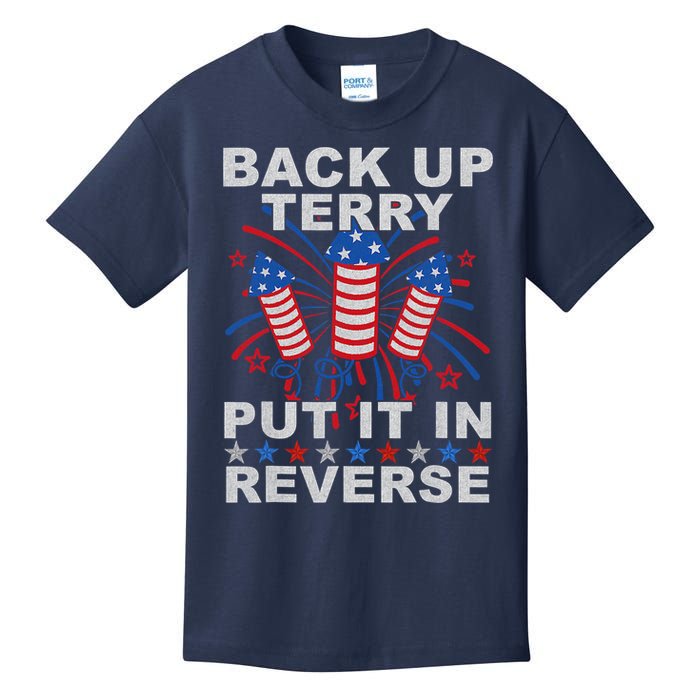 Back Up Terry Put It In Reverse Firework Funny 4th Of July Kids T-Shirt