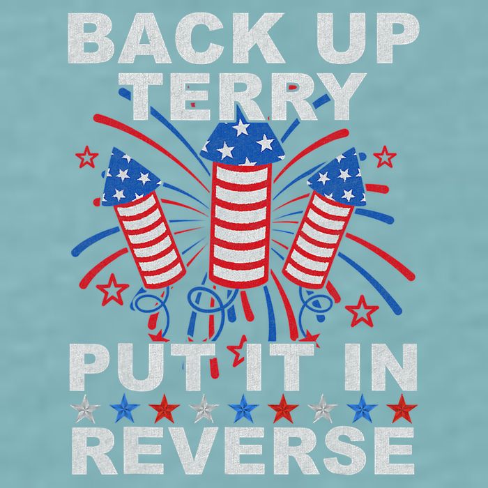 Back Up Terry Put It In Reverse Firework Funny 4th Of July Sueded Cloud Jersey T-Shirt