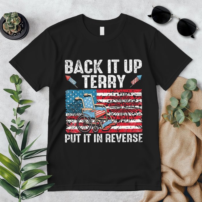 Back Up Terry Put It In Reverse Firework Premium T-Shirt