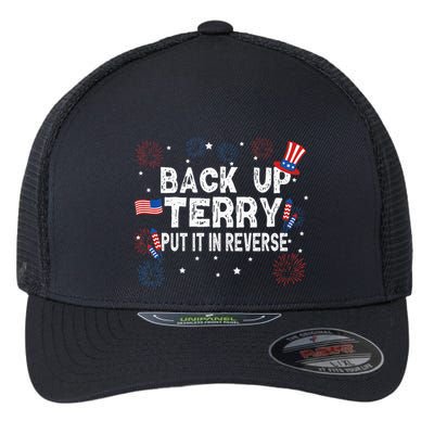 Back Up Terry Put It In Reverse Funny 4th of July Flexfit Unipanel Trucker Cap
