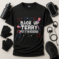 Back Up Terry Put It In Reverse Funny 4th of July Performance Shirt