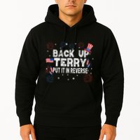 Back Up Terry Put It In Reverse Funny 4th of July Hoodie