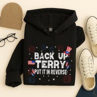Back Up Terry Put It In Reverse Funny 4th of July Hoodie