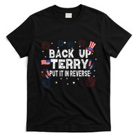 Back Up Terry Put It In Reverse Funny 4th of July T-Shirt