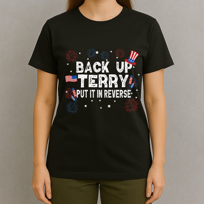 Back Up Terry Put It In Reverse Funny 4th of July T-Shirt