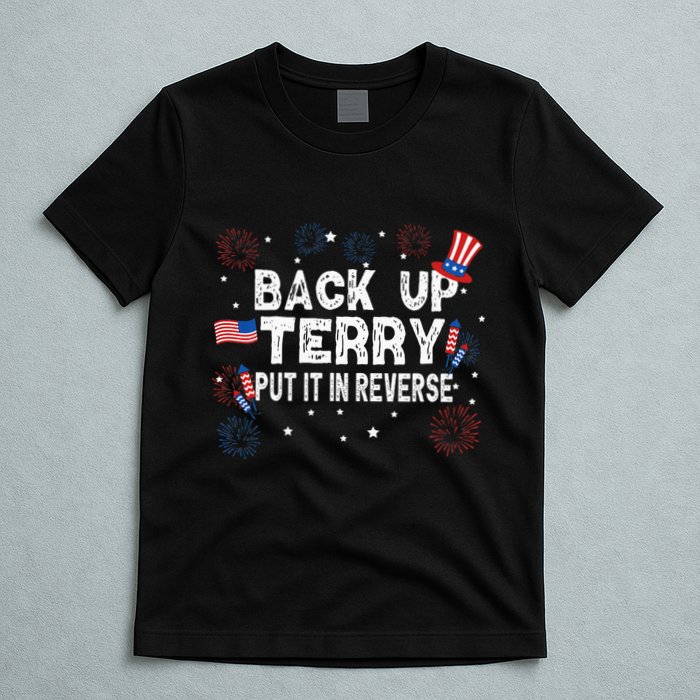 Back Up Terry Put It In Reverse Funny 4th of July T-Shirt