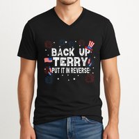 Back Up Terry Put It In Reverse Funny 4th of July V-Neck T-Shirt