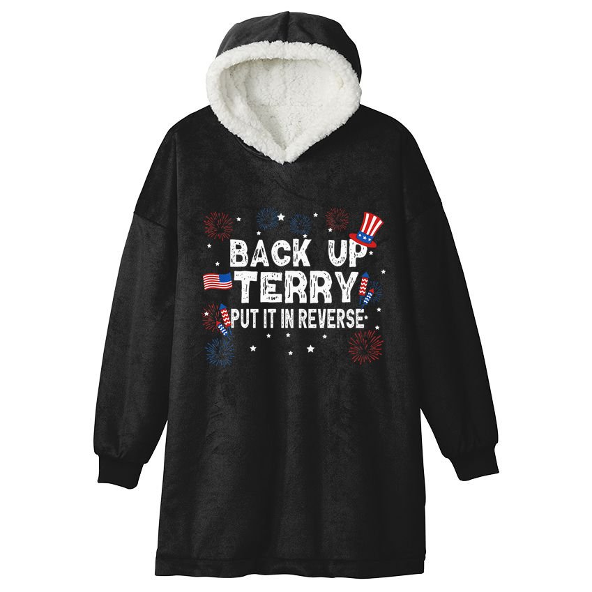Back Up Terry Put It In Reverse Funny 4th of July Hooded Wearable Blanket