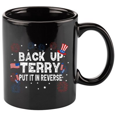 Back Up Terry Put It In Reverse Funny 4th of July 11oz C Handle Ceramic Mug
