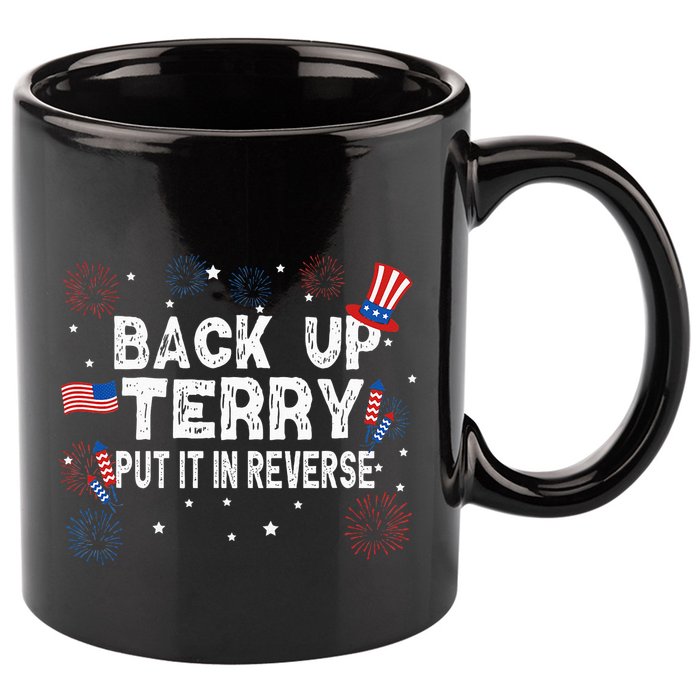 Back Up Terry Put It In Reverse Funny 4th of July 11oz C Handle Ceramic Mug