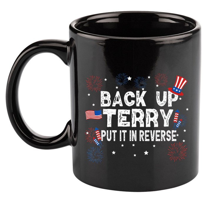 Back Up Terry Put It In Reverse Funny 4th of July 11oz C Handle Ceramic Mug