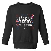 Back Up Terry Put It In Reverse Funny 4th of July Toddler Sweatshirt